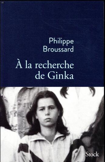 Couverture du livre « À la recherche de Ginka » de Philippe Broussard aux éditions Stock