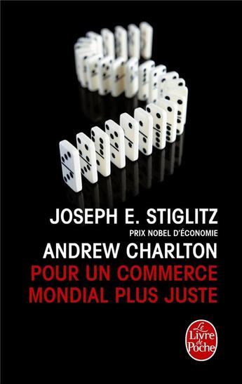 Couverture du livre « Pour un commerce mondial plus juste » de Stiglitz-J+Charlton- aux éditions Le Livre De Poche