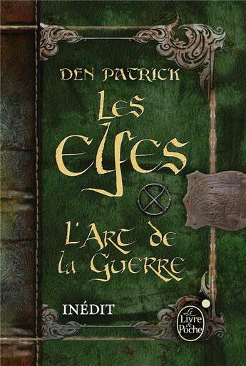 Couverture du livre « Les elfes ; l'art de la guerre » de Den Patrick aux éditions Le Livre De Poche