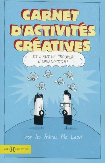 Couverture du livre « Carnet d'activités créatives » de Myles Mc Leod et Greg Mc Leod aux éditions Hors Collection