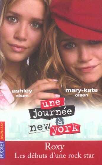 Couverture du livre « Une journee a !new york - tome 3 roxy - les debuts d'une rock star - vol03 » de Olsen aux éditions Pocket Jeunesse