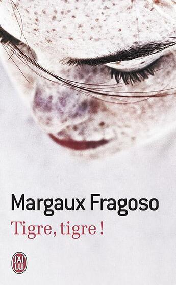 Couverture du livre « Tigre, tigre! » de Margaux Fragoso aux éditions J'ai Lu