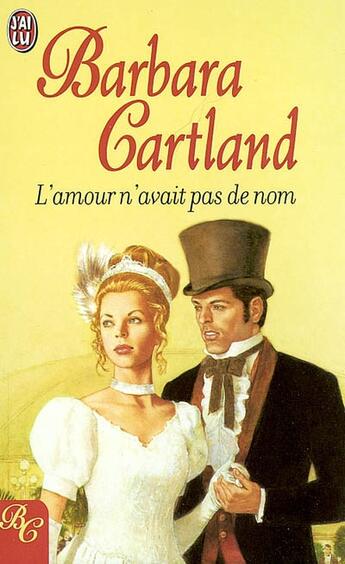 Couverture du livre « L'amour n'avait pas de nom » de Barbara Cartland aux éditions J'ai Lu