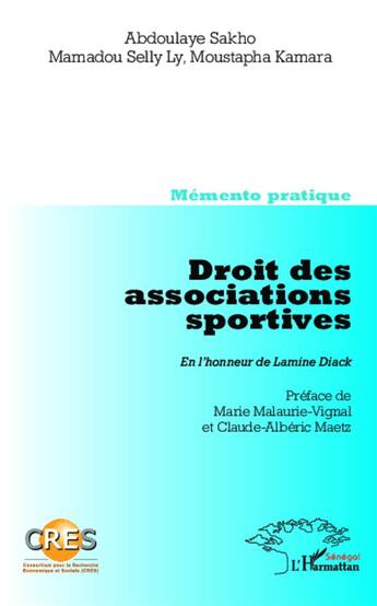 Couverture du livre « Droit des associations sportives ; en l'honneur de Lamine Diack » de Abdoulaye Sakho et Moustapha Kamara et Mamadou Selly Ly aux éditions L'harmattan