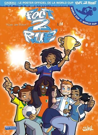 Couverture du livre « Foot 2 rue - saison 3 t.14 : world cup : allez les bleus ! » de Mathieu Mariolle et Philippe Cardona aux éditions Soleil