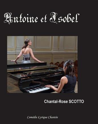 Couverture du livre « Antoine et Isobel » de Chantal-Rose Scotto aux éditions Books On Demand