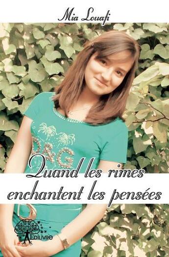 Couverture du livre « Quand les rimes enchantent les pensées » de Mia Louafi aux éditions Edilivre