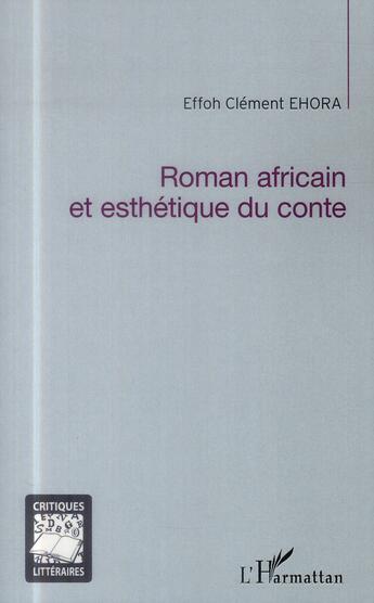 Couverture du livre « Roman africain et esthétique du conte » de Effoh Clement Ehora aux éditions L'harmattan