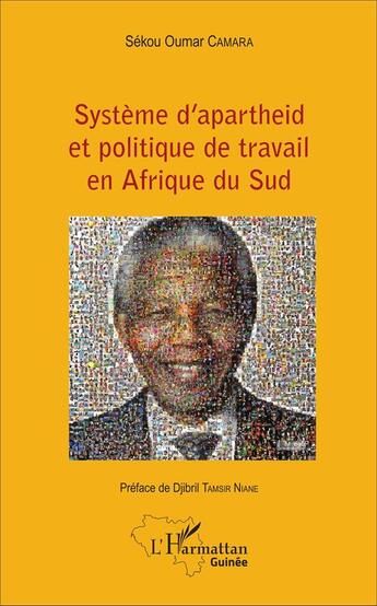 Couverture du livre « Système d'apartheid et politique de travail en Afrique du Sud » de Sekou Oumar Camara aux éditions L'harmattan