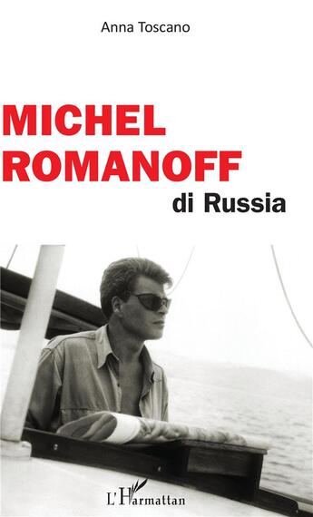 Couverture du livre « Michel Romanoff di Russia » de Anna Toscano aux éditions L'harmattan