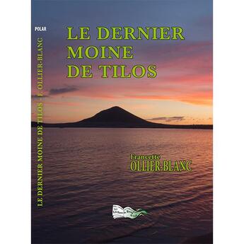 Couverture du livre « Le dernier moine de tilos » de Ollier-Blanc F. aux éditions Bord Du Lot