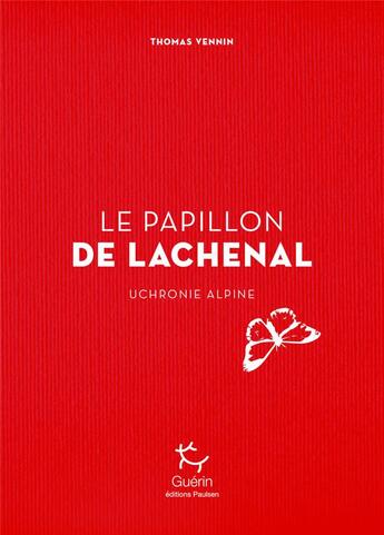 Couverture du livre « Le papillon de Lachenal » de Thomas Vennin aux éditions Paulsen Guerin