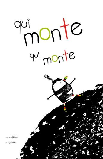 Couverture du livre « Qui monte, qui monte » de Ingrid Chabbert et Marjorie Beal aux éditions Frimousse