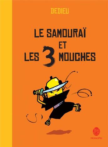 Couverture du livre « Le samouraï et les 3 mouches » de Thierry Dedieu aux éditions Hongfei