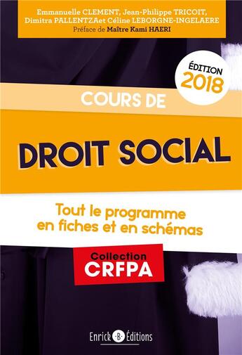 Couverture du livre « Cours de droit social ; tout le programme en 80 fiches et en schémas (édition 2019) » de Jean-Philippe Tricoit et Emmanuelle Clement et Dimitra Pallentza et Celine Leborgne-Ingelaere aux éditions Enrick B.