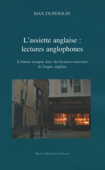 Couverture du livre « L'assiette anglaise : lectures anglophones ; à bâtons rompus dans des lectures-souvenirs de la langue » de Max Duperray aux éditions Michel Houdiard