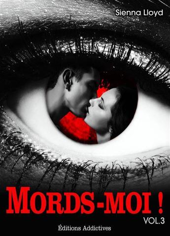 Couverture du livre « Mords-moi ! t.3 » de Sienna Lloyd aux éditions Editions Addictives