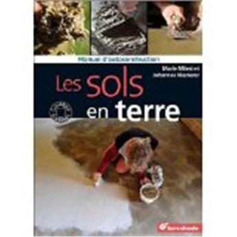 Couverture du livre « Les sols en terre ; manuel d'auto-construction » de Marie Milesi et Johannes Riesterer aux éditions Terre Vivante