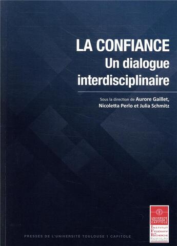 Couverture du livre « La confiance ; un dialogue interdisciplinaire » de Julia Schmitz et Nicoletta Perlo et Aurore Gaillet aux éditions Ifr