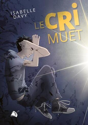 Couverture du livre « Le cri muet » de Isabelle Davy aux éditions Viens Et Vois