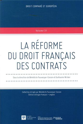 Couverture du livre « La réforme du droit français des contrats ; the reform of french contract law » de Benedicte Fauvarque-Cosson et Guillaume Wicker aux éditions Ste De Legislation Comparee