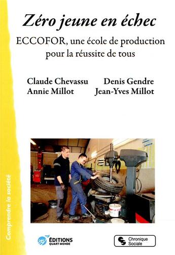 Couverture du livre « Zéro jeune en échec ; Eccofor, une école de production pour la réussite de tous » de Claude Chevassu et Annie Millot et Denis Gendre et Jean-Yves Millot aux éditions Chronique Sociale