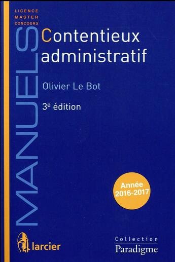 Couverture du livre « Contentieux administratif (3e édition) » de Olivier Le Bot aux éditions Larcier