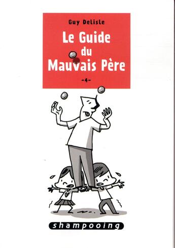 Couverture du livre « Le guide du mauvais père Tome 4 » de Guy Delisle aux éditions Delcourt