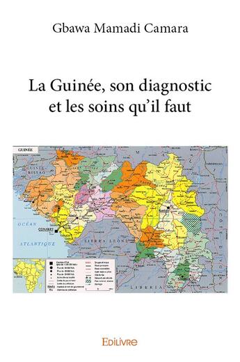 Couverture du livre « La Guinée, son diagnostic et les soins qu'il faut » de Camara Gbawa Mamadi aux éditions Edilivre