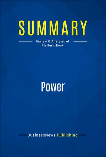 Couverture du livre « Summary : power (review and analysis of Pfeffer's book) » de  aux éditions Business Book Summaries