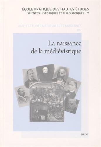 Couverture du livre « La naissance de la medievistique » de Gyot Bachy Isabelle aux éditions Droz