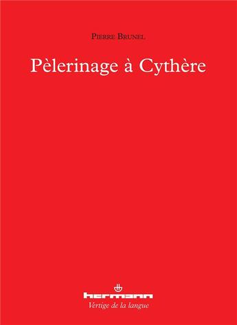 Couverture du livre « Pelerinage a cythere » de Pierre Brunel aux éditions Hermann