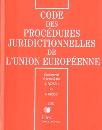 Couverture du livre « Code des procedures juridictionnelles de l'union europenne » de Joel Rideau et Fabrice Picod aux éditions Lexisnexis