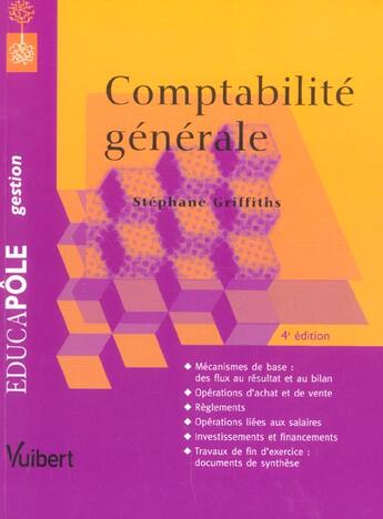 Couverture du livre « Comptabilite generale (4e édition) » de Stephane Griffiths aux éditions Vuibert