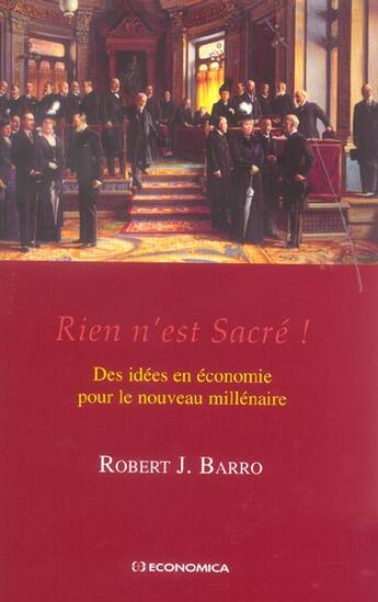 Couverture du livre « RIEN N'EST SACRE ! DES IDEES EN ECONOMIE POUR LE NOUVEAU MILLENAIRE » de Barro/Robert J. aux éditions Economica