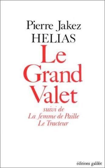 Couverture du livre « Le grand valet » de Pierre Jakez Helias aux éditions Galilee