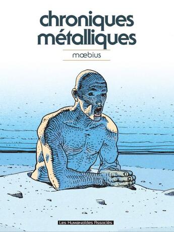 Couverture du livre « Chroniques métalliques (édition 2011) » de Moebius aux éditions Humanoides Associes