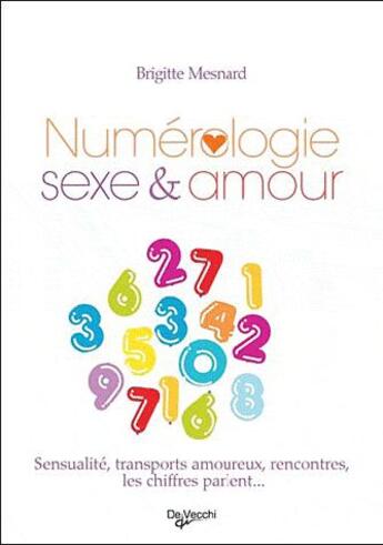 Couverture du livre « Numérologie, sexe et amour » de Brigitte Mesnard aux éditions De Vecchi