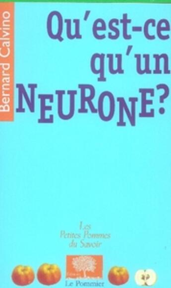 Couverture du livre « Qu'est-ce qu'un neurone ? » de Bernard Calvino et Urbe Condita aux éditions Le Pommier