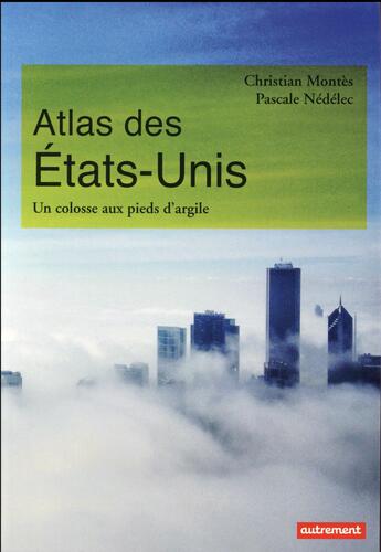 Couverture du livre « Atlas des etats-unis - un colosse aux pieds d'argile » de Montes/Nedelec aux éditions Autrement