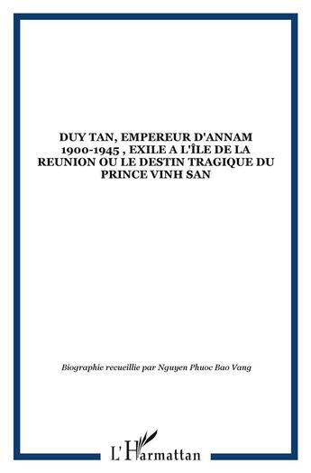 Couverture du livre « DUY TAN, EMPEREUR D'ANNAM 1900-1945 , EXILE A L'ÎLE DE LA RE » de  aux éditions L'harmattan