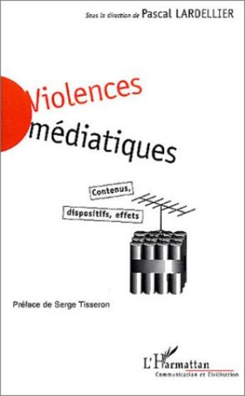 Couverture du livre « Violences mediatiques - contenus, dispositifs, effets » de  aux éditions L'harmattan