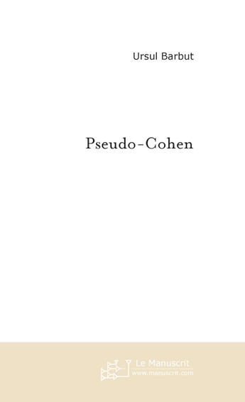 Couverture du livre « PSEUDO-COHEN » de Ursul Barbut aux éditions Le Manuscrit