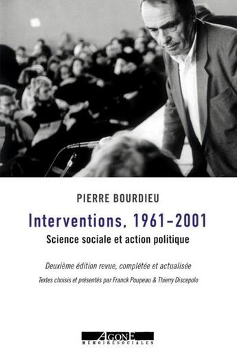 Couverture du livre « Interventions 1961-2001 ; science sociale et action politique (2e édition) » de Pierre Bourdieu aux éditions Agone