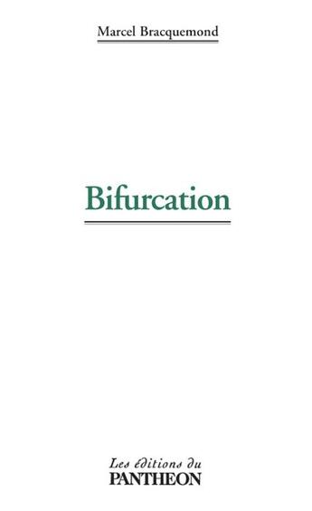 Couverture du livre « Bifurcation » de Marcel Bracquemond aux éditions Du Pantheon