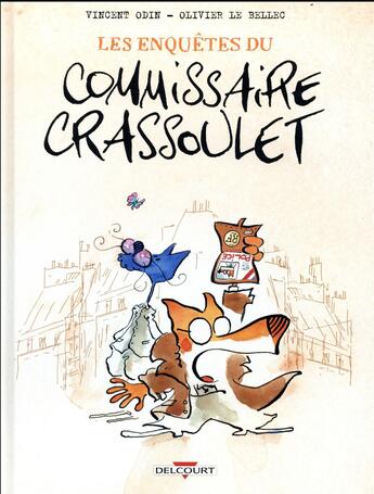 Couverture du livre « Les enquêtes du commissaire Crassoulet » de Vincent Odin et Olivier Le Bellec aux éditions Delcourt