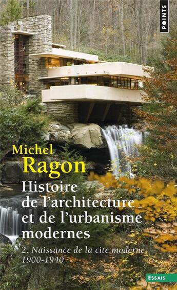 Couverture du livre « Histoire de l'architecture et de l'urbanisme modernes t.2 ; naissance de la cité moderne (1900-1940) » de Michel Ragon aux éditions Points