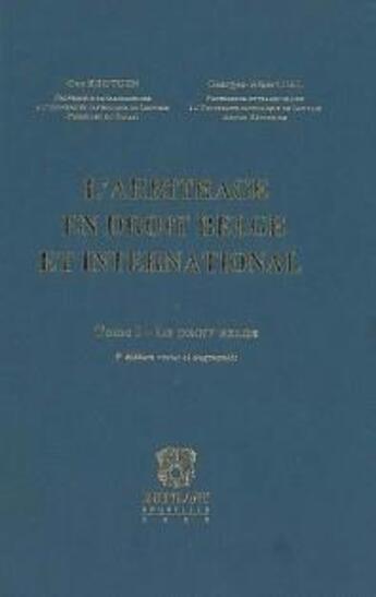 Couverture du livre « L'arbitrage en droit belge et international t.1 ; le droit belge » de Guy Keutgen et Georges-Albert Dal aux éditions Bruylant