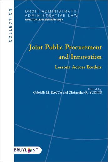 Couverture du livre « Joint public contracting and innovation ; lessons across borders » de Grabriela M. Racca et Christopher R. Yukins aux éditions Bruylant