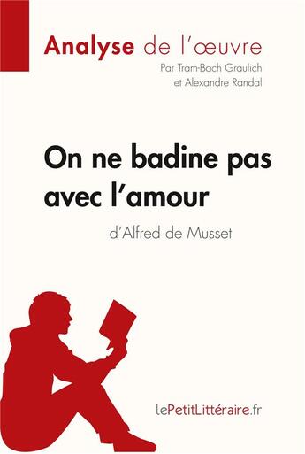 Couverture du livre « On ne badine pas avec l'amour d'alfred de musset (analyse de l'oeuvre) - comprendre la litterature a » de Graulich/Randal aux éditions Primento